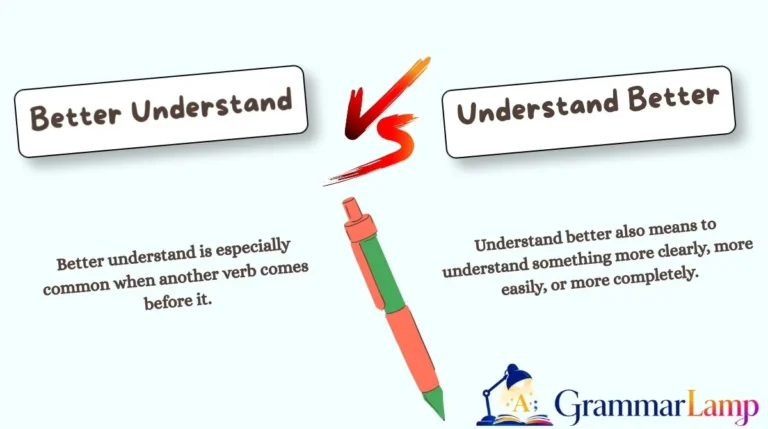 Better Understand vs Understand Better