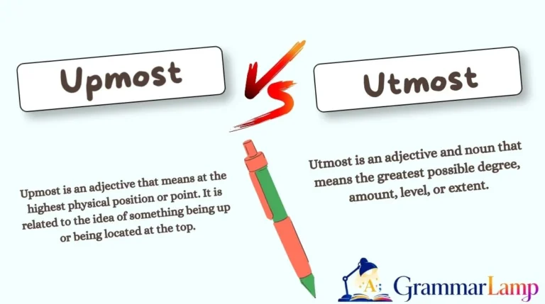 Upmost vs Utmost